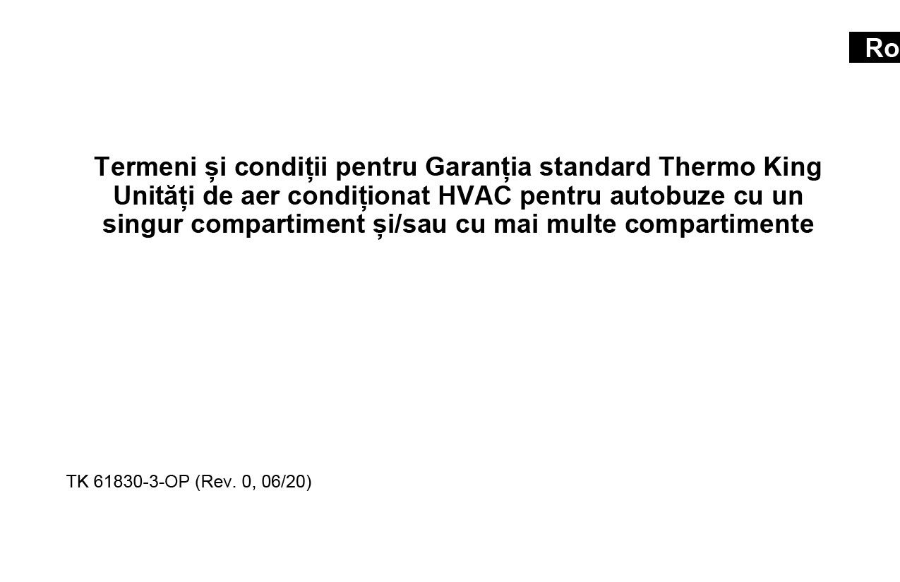 Termeni și condiții pentru Garanția standard Thermo King Unități de aer condiționat HVAC pentru autobuze cu un singur compartiment și/sau cu mai multe compartimente